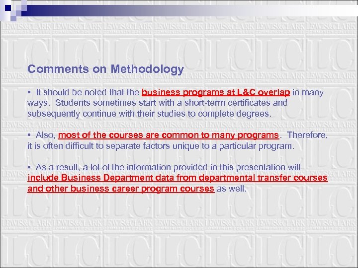 Comments on Methodology • It should be noted that the business programs at L&C