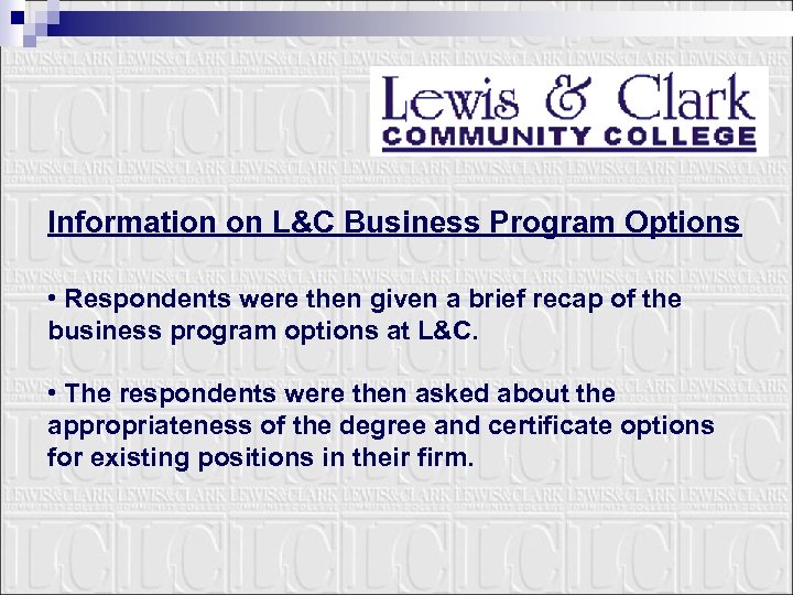 Information on L&C Business Program Options • Respondents were then given a brief recap