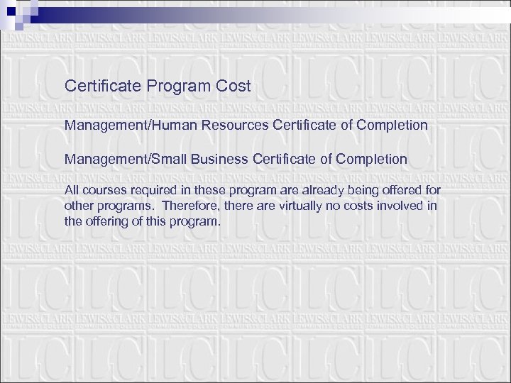 Certificate Program Cost Management/Human Resources Certificate of Completion Management/Small Business Certificate of Completion All