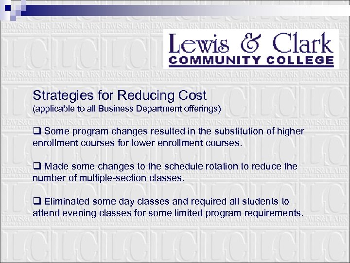 Strategies for Reducing Cost (applicable to all Business Department offerings) q Some program changes