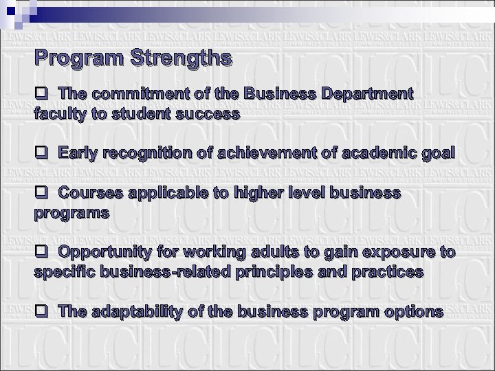 Program Strengths q The commitment of the Business Department faculty to student success q