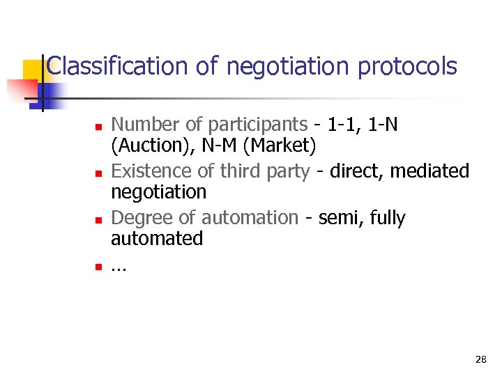 Classification of negotiation protocols n n Number of participants - 1 -1, 1 -N