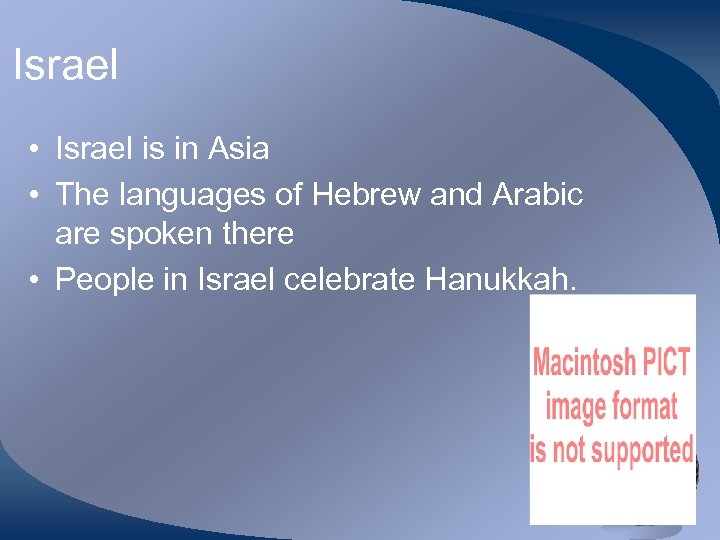 Israel • Israel is in Asia • The languages of Hebrew and Arabic are