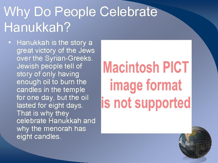 Why Do People Celebrate Hanukkah? • Hanukkah is the story a great victory of