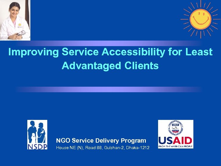 Improving Service Accessibility for Least Advantaged Clients NGO Service Delivery Program House NE (N),