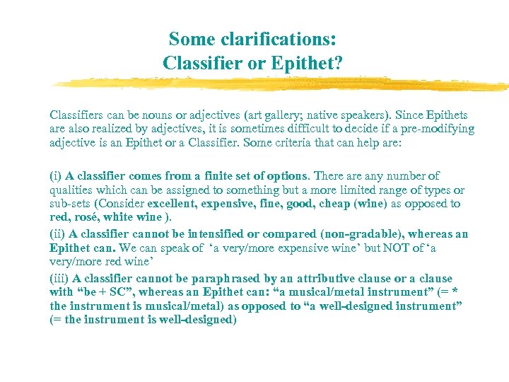 Some clarifications: Classifier or Epithet? Classifiers can be nouns or adjectives (art gallery; native