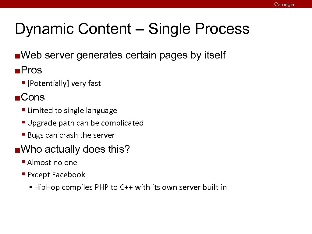 Carnegie Mellon Dynamic Content – Single Process Web server generates certain pages by itself