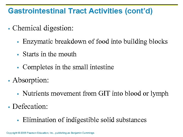 Gastrointestinal Tract Activities (cont’d) § Chemical digestion: § § Starts in the mouth §