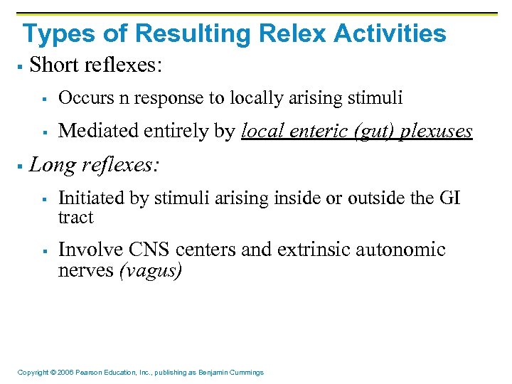 Types of Resulting Relex Activities § Short reflexes: § § § Occurs n response