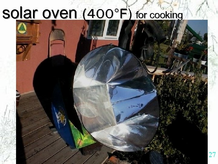 solar oven (４００°F) for cooking 27 