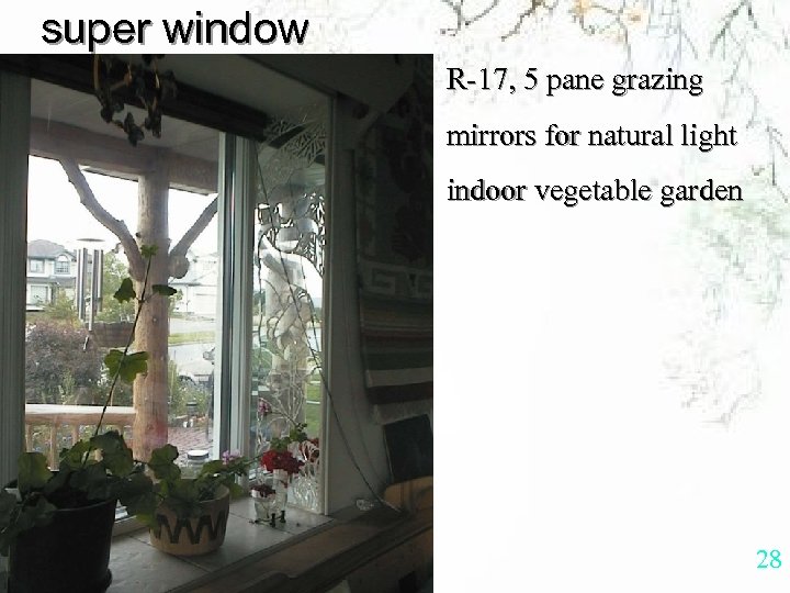 super window R-17, 5 pane grazing mirrors for natural light indoor vegetable garden 28