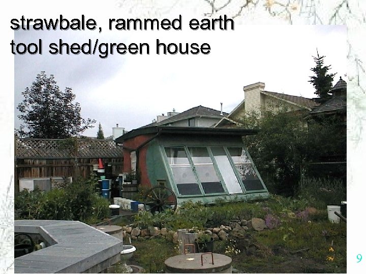 strawbale, rammed earth tool shed/green house 9 