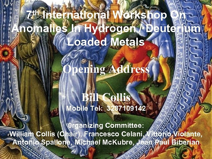 7 th International Workshop On Anomalies In Hydrogen / Deuterium Loaded Metals Opening Address