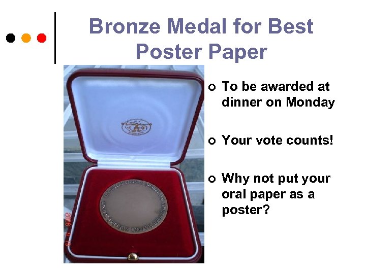Bronze Medal for Best Poster Paper ¢ ¢ Your vote counts! ¢ 11 To