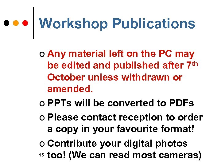 Workshop Publications ¢ Any material left on the PC may be edited and published