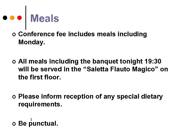 Meals ¢ Conference fee includes meals including Monday. ¢ All meals including the banquet