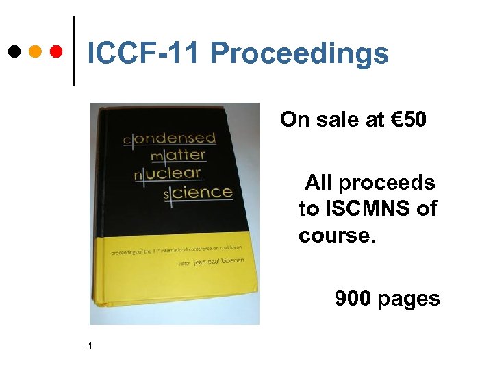 ICCF-11 Proceedings On sale at € 50 All proceeds to ISCMNS of course. 900
