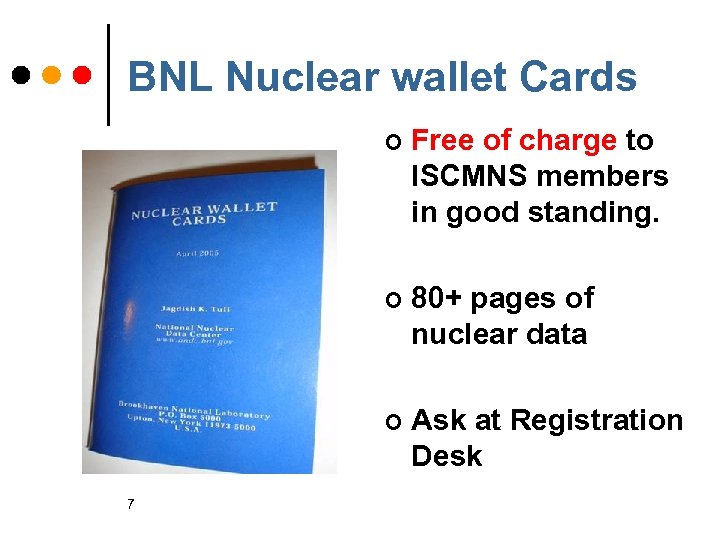 BNL Nuclear wallet Cards ¢ ¢ 80+ pages of nuclear data ¢ 7 Free