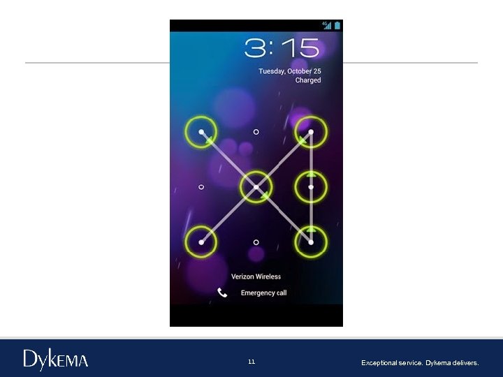 11 Exceptional service. Dykema delivers. 