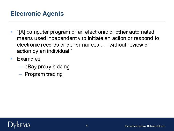 Electronic Agents • “[A] computer program or an electronic or other automated means used