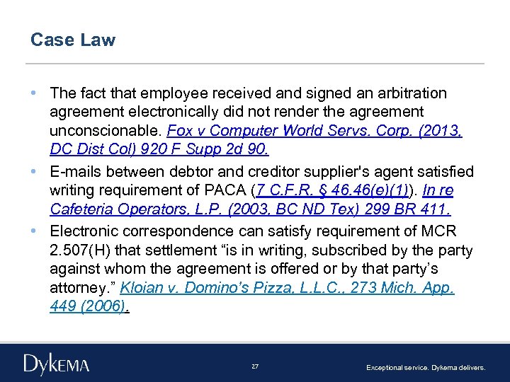 Case Law • The fact that employee received and signed an arbitration agreement electronically