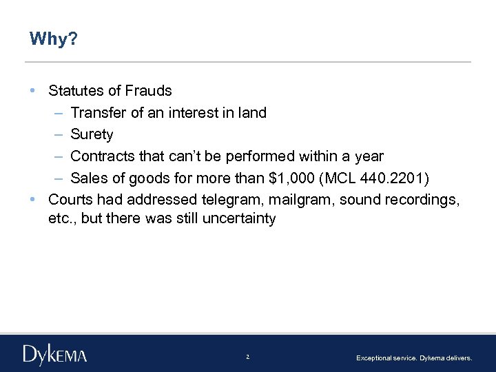 Why? • Statutes of Frauds – Transfer of an interest in land – Surety
