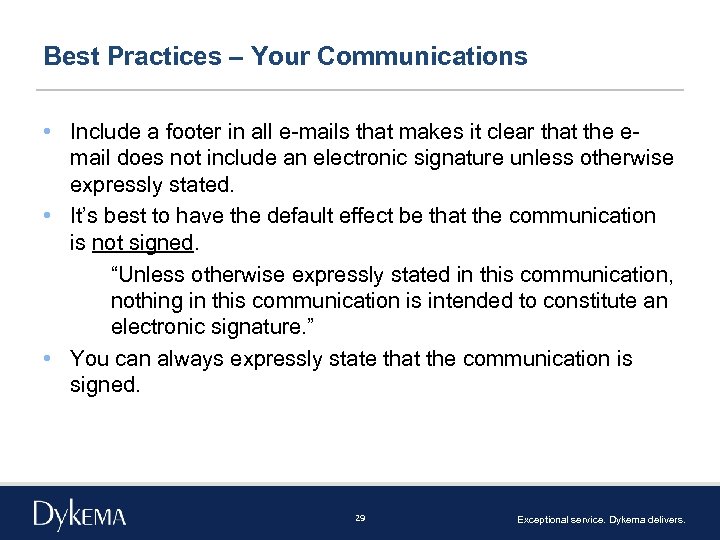 Best Practices – Your Communications • Include a footer in all e-mails that makes