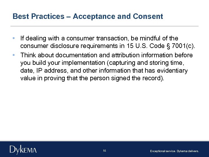 Best Practices – Acceptance and Consent • If dealing with a consumer transaction, be