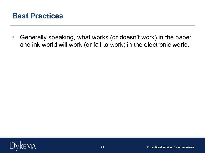 Best Practices • Generally speaking, what works (or doesn’t work) in the paper and