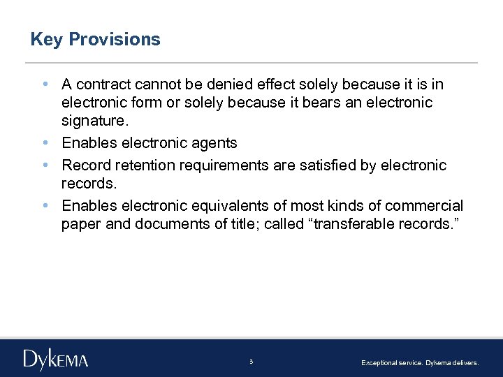 Key Provisions • A contract cannot be denied effect solely because it is in