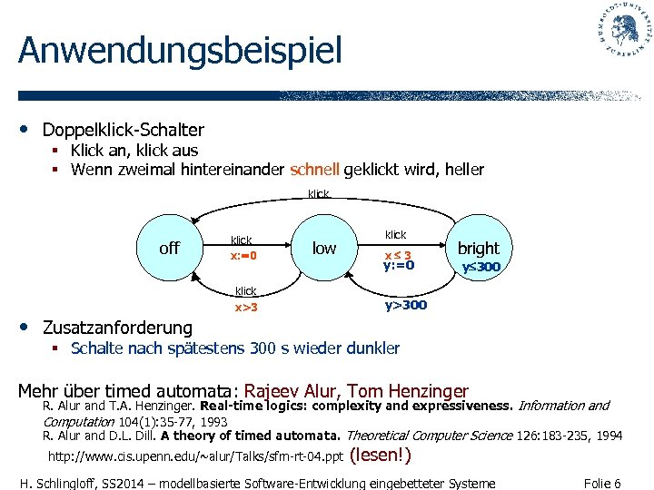 Anwendungsbeispiel • Doppelklick-Schalter § Klick an, klick aus § Wenn zweimal hintereinander schnell geklickt