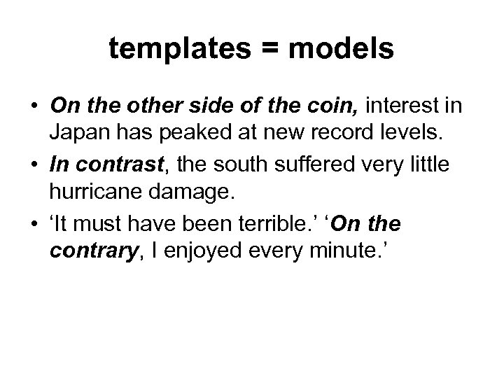 templates = models • On the other side of the coin, interest in Japan