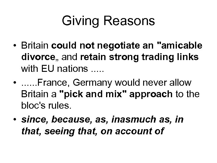 Giving Reasons • Britain could not negotiate an 