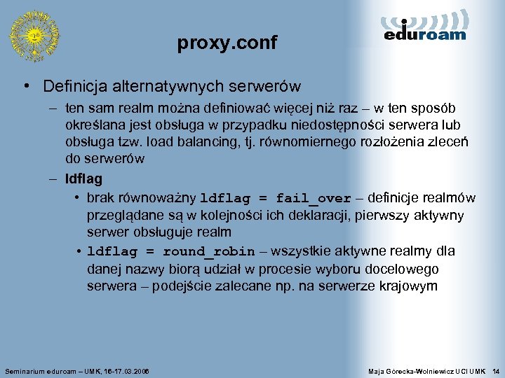 proxy. conf • Definicja alternatywnych serwerów – ten sam realm można definiować więcej niż