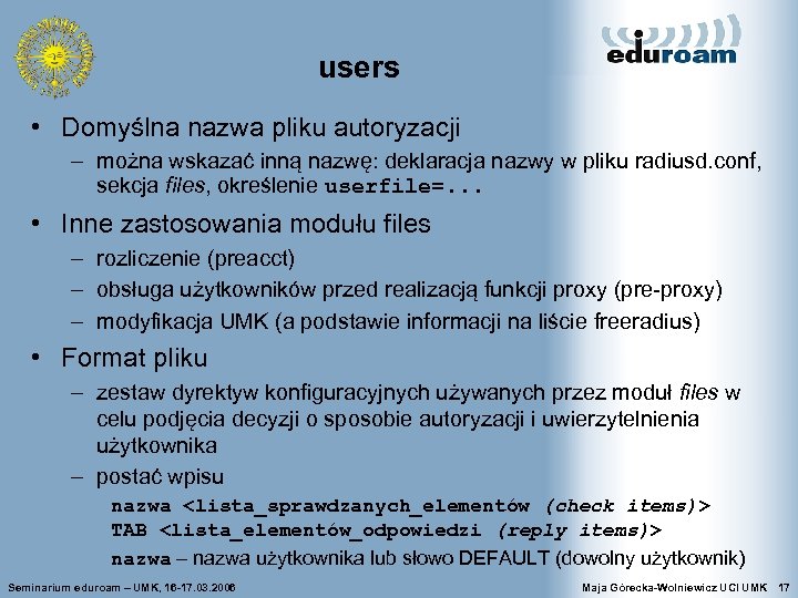 users • Domyślna nazwa pliku autoryzacji – można wskazać inną nazwę: deklaracja nazwy w