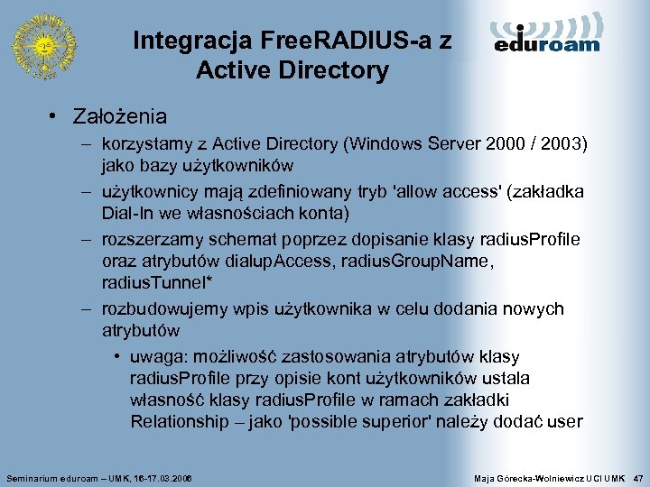 Integracja Free. RADIUS-a z Active Directory • Założenia – korzystamy z Active Directory (Windows