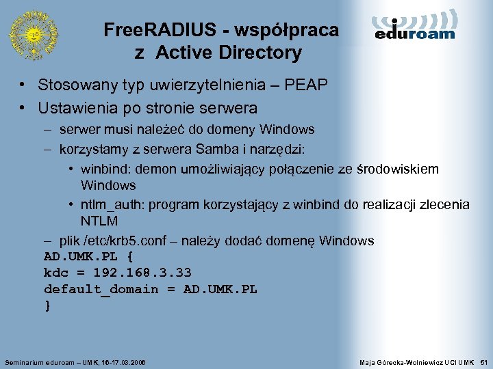 Free. RADIUS - współpraca z Active Directory • Stosowany typ uwierzytelnienia – PEAP •
