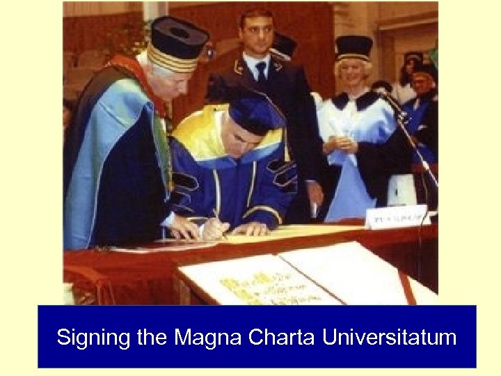 Signing the Magna Charta Universitatum 
