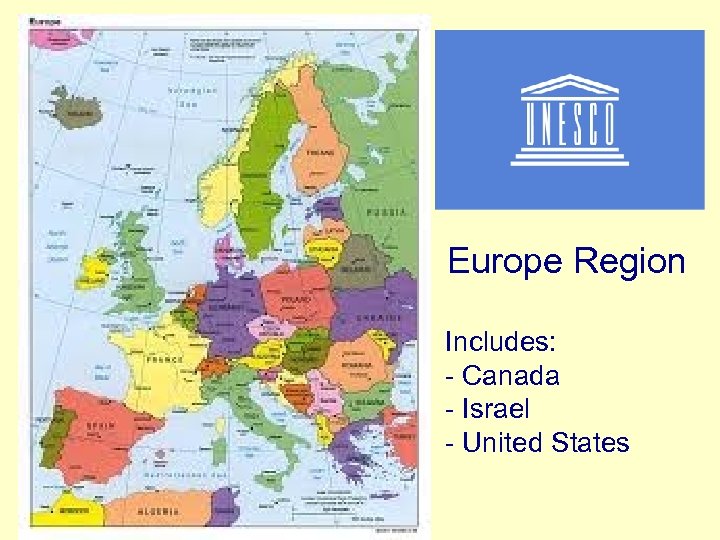 Europe Region Includes: - Canada - Israel - United States 