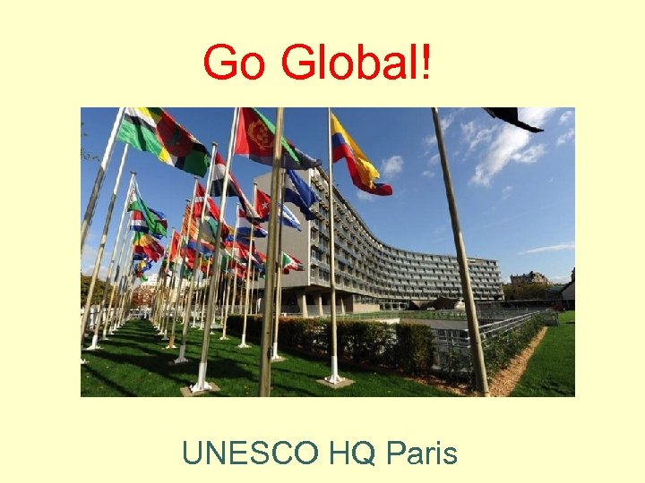 Go Global! UNESCO HQ Paris 