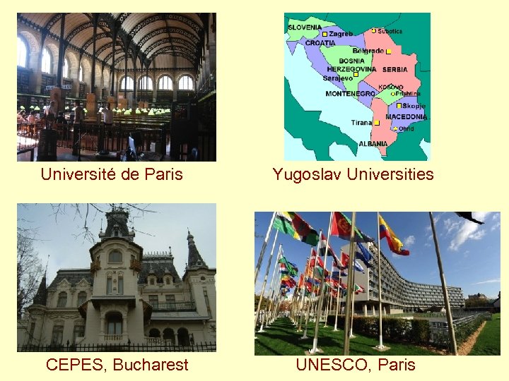 Université de Paris CEPES, Bucharest Yugoslav Universities UNESCO, Paris 