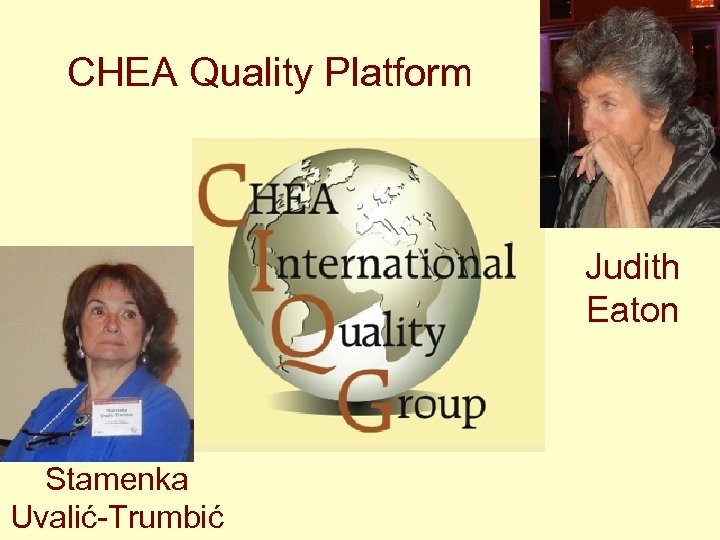 CHEA Quality Platform Judith Eaton Stamenka Uvalić-Trumbić 