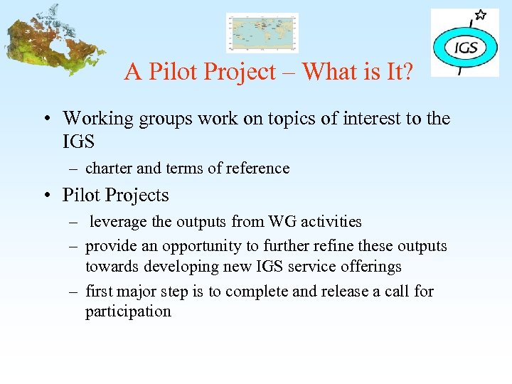 A Pilot Project – What is It? • Working groups work on topics of