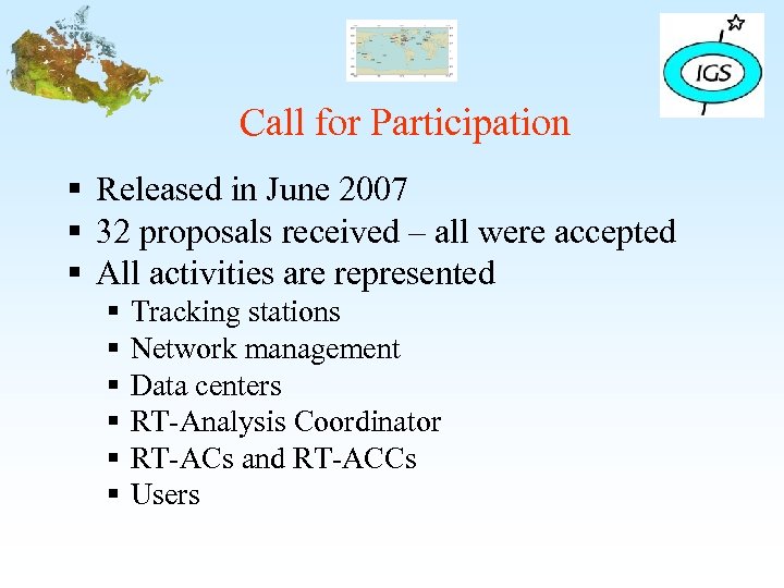 Call for Participation § Released in June 2007 § 32 proposals received – all