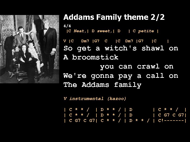 Addams Family theme 2/2 4/4 |C Neat, | D sweet, | D V |C