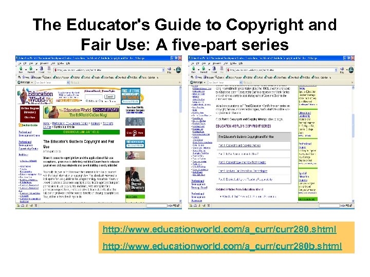 The Educator's Guide to Copyright and Fair Use: A five-part series http: //www. educationworld.