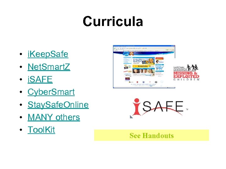 Curricula • • i. Keep. Safe Net. Smart. Z i. SAFE Cyber. Smart Stay.
