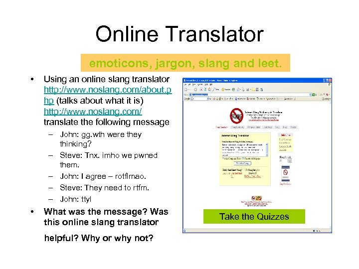 Online Translator emoticons, jargon, slang and leet. • Using an online slang translator http: