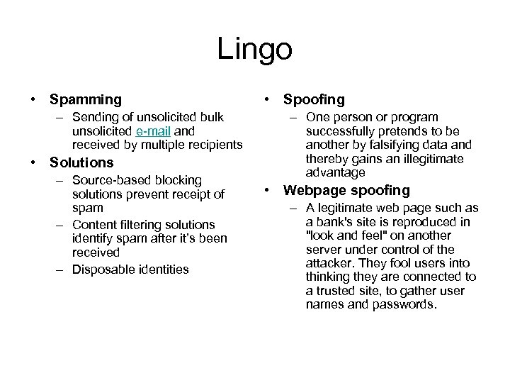 Lingo • Spamming – Sending of unsolicited bulk unsolicited e-mail and received by multiple