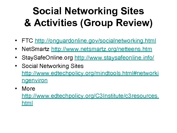 Social Networking Sites & Activities (Group Review) • • FTC http: //onguardonline. gov/socialnetworking. html